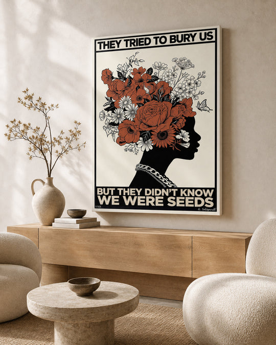 “They tried to bury us, but they didn't know we were seeds” canvas in a bright interior