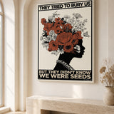 Interior styling with the “They tried to bury us, but they didn't know we were seeds” canvas