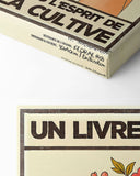 Un livre est une fleur qui s'épanouit dans l'esprit de celui qui la cultive (Édition Limitée)