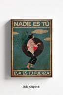 Nadie es tú, esa es tu fuerza 
