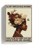 Ils ont tenté de nous enterrer, mais ils ne savaient pas que nous étions des graines (Édition Limitée)