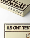 Ils ont tenté de nous enterrer, mais ils ne savaient pas que nous étions des graines (Édition Limitée)