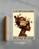 Ils ont tenté de nous enterrer, mais ils ne savaient pas que nous étions des graines (Édition Limitée)