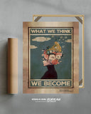 Lo que pensamos, nos convertimos 