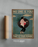 Nadie es tú, ese es tu poder 