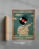 Inhala el aroma de la posibilidad, exhala la duda 