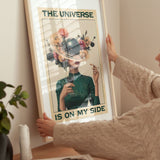 The universe is on my side