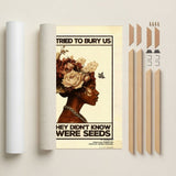 They tried to bury us, but they didn't know we were seeds — Crème & Sable