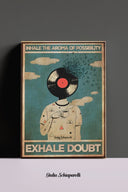Inhala el aroma de la posibilidad, exhala la duda 