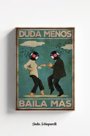 Duda menos baila más 
