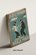 Duda menos baila más 