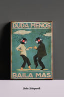 Duda menos baila más 