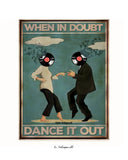 Wenn du Zweifel hast, tanz es heraus 