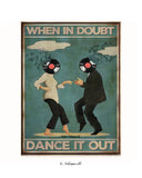 Wenn du Zweifel hast, tanz es heraus 