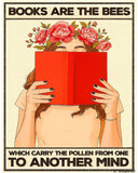 Books are the bees which carry the pollen from one to another mind - Beige Limited Edition