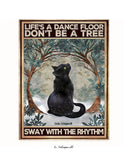 Das Leben ist eine Tanzfläche, sei kein Baum, wiege dich mit dem Rhythmus 