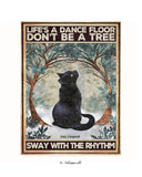 Das Leben ist eine Tanzfläche, sei kein Baum, wiege dich mit dem Rhythmus 