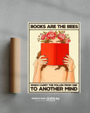Books are the bees which carry the pollen from one to another mind - Beige Limited Edition