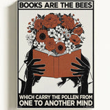 Books are the bees which carry the pollen from one to another mind