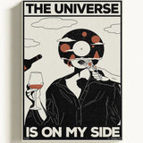 The universe is on my side
