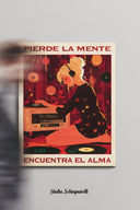 Pierde la mente, encuentra el alma 