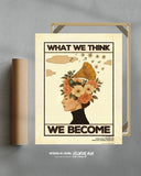 What we think, we become - Beige Limited Edition