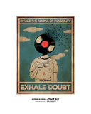Inhala el aroma de la posibilidad, exhala la duda 