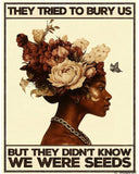 They tried to bury us, but they didn't know we were seeds - Beige Limited Edition