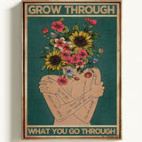 Grow through what you go through