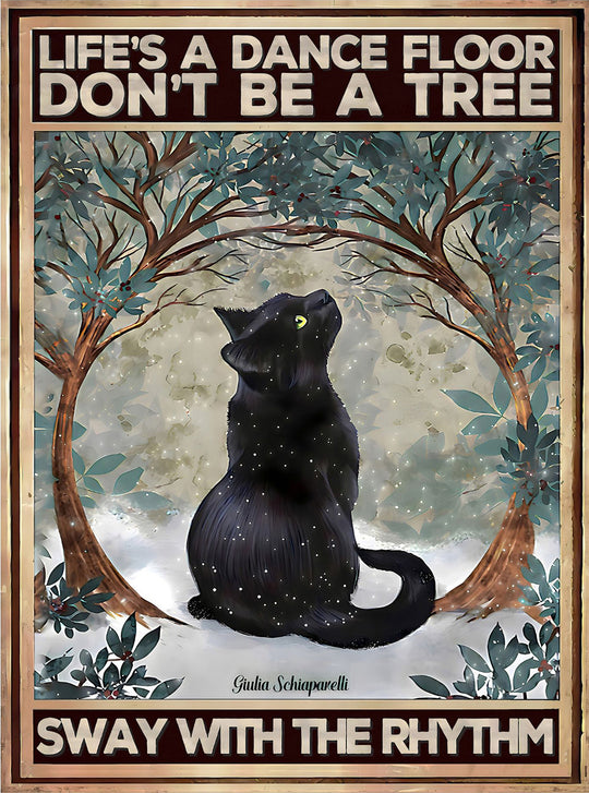 Life's a dance floor don't be a tree, sway with the rhythm
