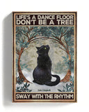 La vida es una pista de baile, no seas un árbol, muévete con el ritmo 
