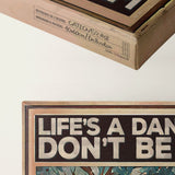 Life's a dance floor don't be a tree, sway with the rhythm