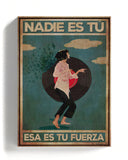 Nadie es tú, esa es tu fuerza 