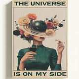 The universe is on my side