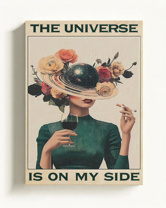 The universe is on my side