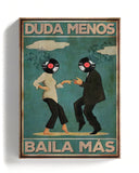 Duda menos, baila más 