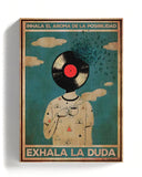 Inhala el aroma de la posibilidad exhala la duda 
