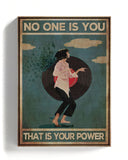 Nadie es tú, ese es tu poder 