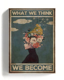 Lo que pensamos, nos convertimos 