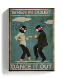 Cuando tengas dudas, baila 