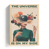 The universe is on my side