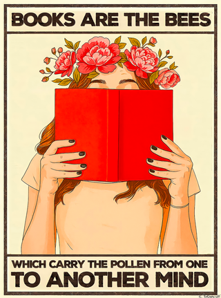 Books are the bees which carry the pollen from one to another mind