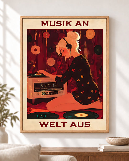 Musik an, Welt aus — Dekorativer Rahmen nicht enthalten