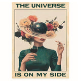 The universe is on my side