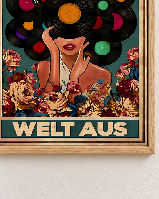 Musik an, Welt aus — Dekorativer Rahmen nicht enthalten