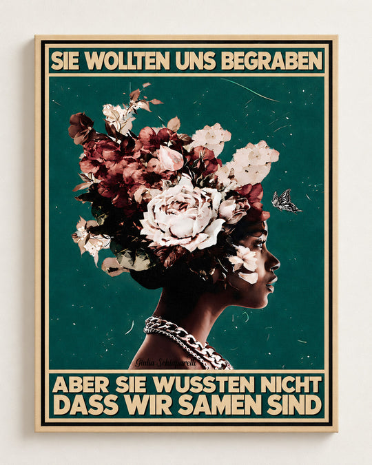 Sie wollten uns begraben, aber sie wussten nicht, dass wir Samen sind