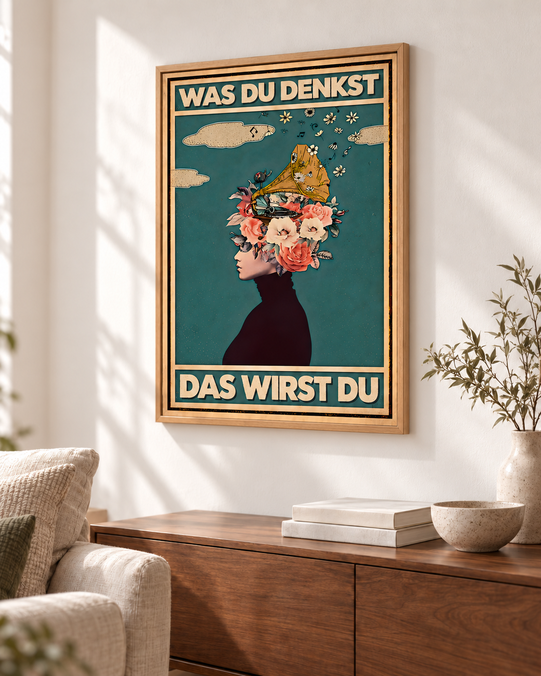 Was du denkst, das wirst du – Wohnbeispiel (Dekorationsrahmen nicht enthalten)