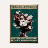 Ils ont tenté de nous enterrer, mais ils ne savaient pas que nous étions des graines