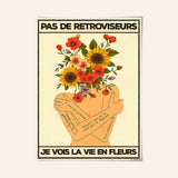 Pas de rétroviseurs, je vois la vie en fleurs