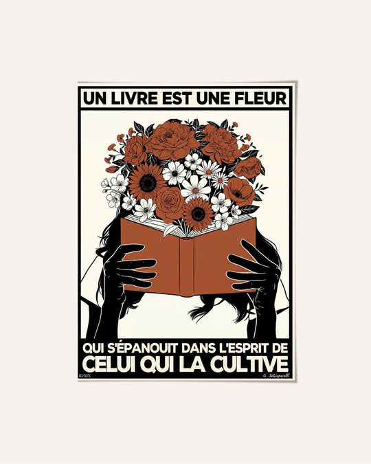 Un livre est une fleur qui s'épanouit dans l'esprit de celui qui la cultive